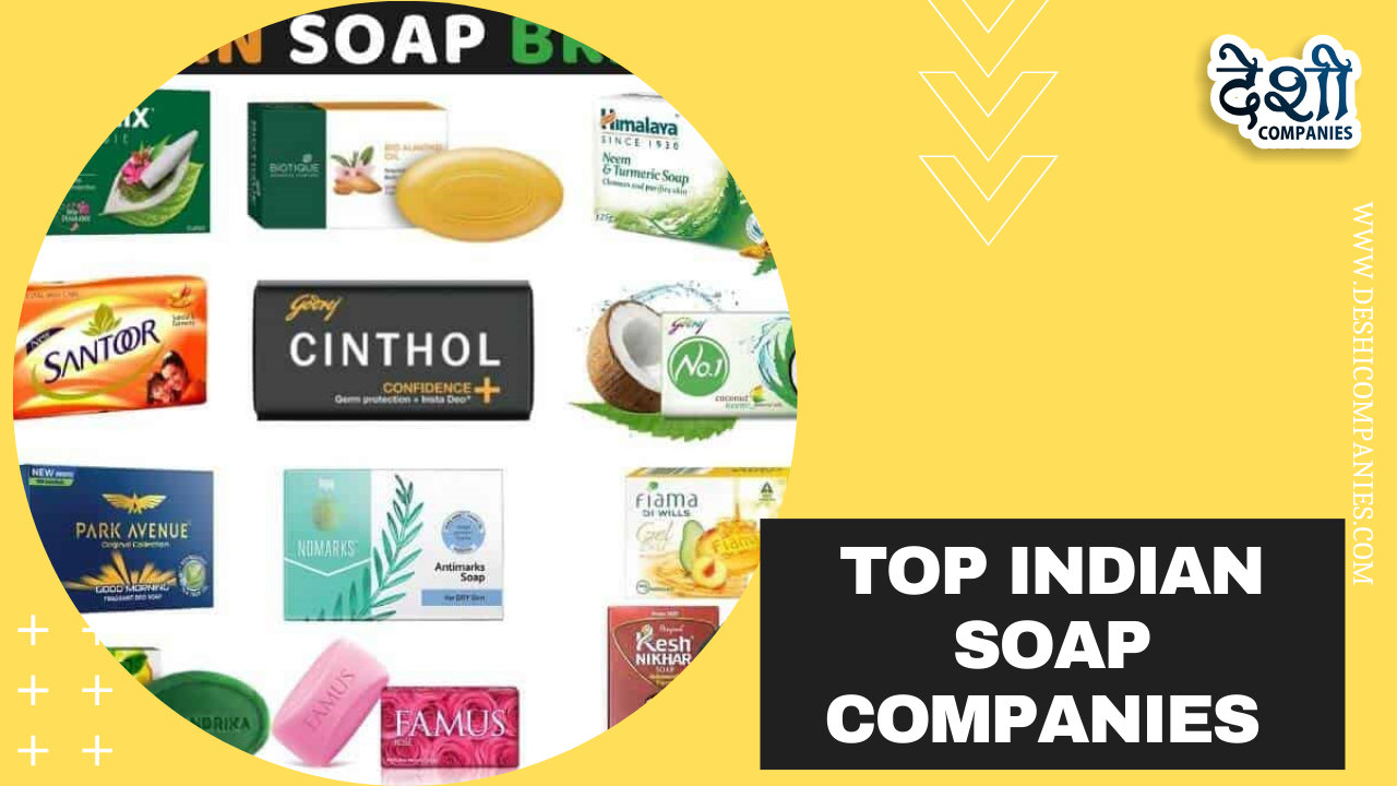 Top 10 Indian Soap Manufacturing Companies in India Deshi Companies