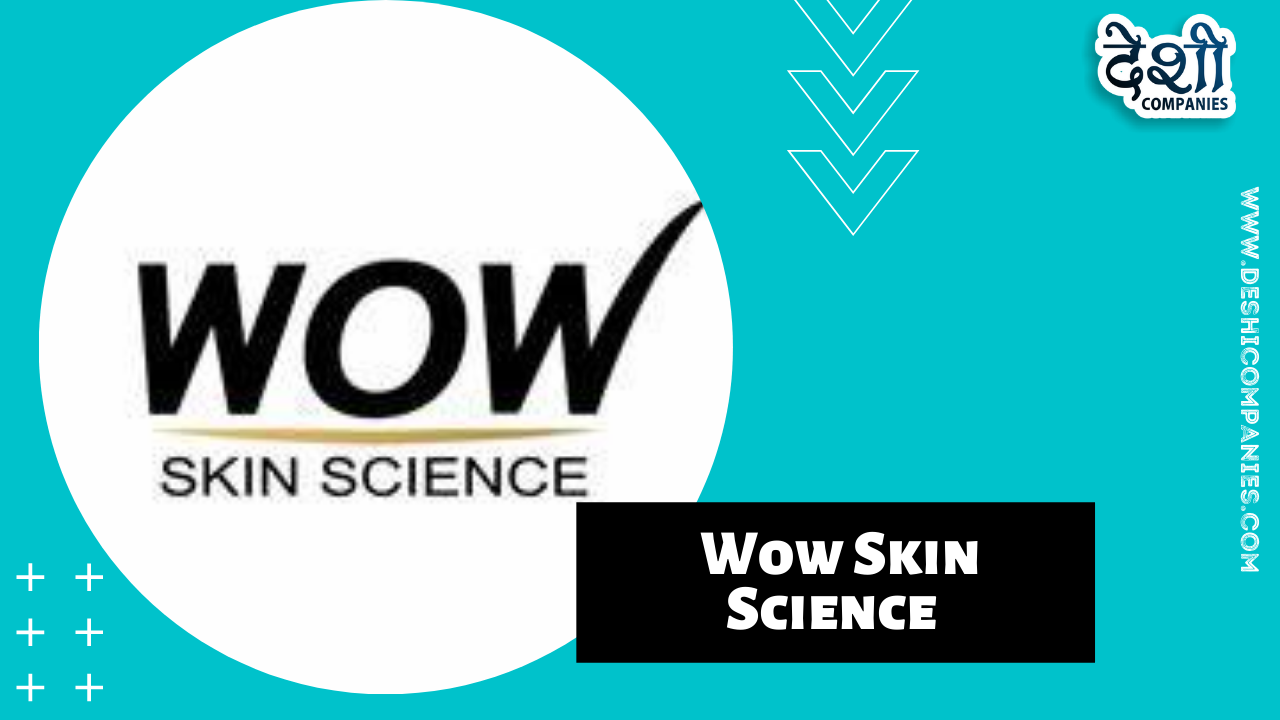 WOW Skin Science Company Profile, Wiki, Owner, Products and more - Deshi  Companies